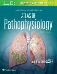 Title: Anatomical Chart Company Atlas of Pathophysiology, Author: Julie Stewart