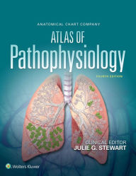 Title: Anatomical Chart Company Atlas of Pathophysiology, Author: Julie Stewart