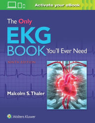 Title: The Only EKG Book You'll Ever Need, Author: Malcolm Thaler MD