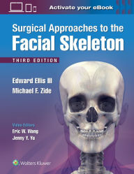 Title: Surgical Approaches to the Facial Skeleton / Edition 3, Author: Edward Ellis