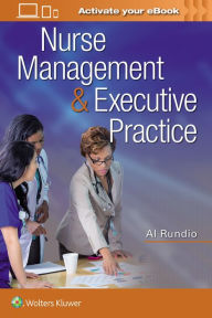 Title: Nurse Management & Executive Practice / Edition 1, Author: Al Rundio PhD
