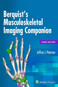 Title: Berquist's Musculoskeletal Imaging Companion, Author: Jeffrey J. Peterson