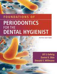 Title: Foundations of Periodontics for the Dental Hygienist / Edition 5, Author: Jill S. Gehrig