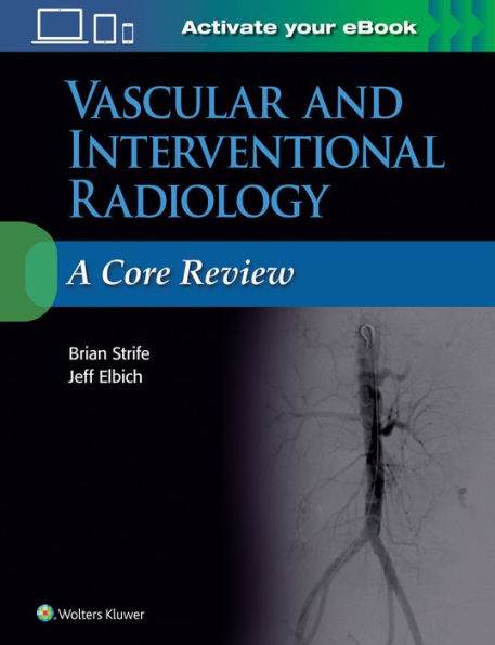 Vascular and Interventional Radiology: A Core Review / Edition 1