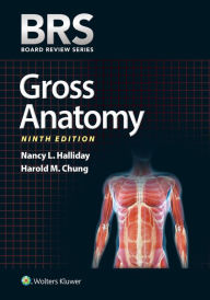 Title: BRS Gross Anatomy / Edition 9, Author: Nancy L. Halliday PhD