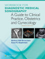 Workbook for Diagnostic Medical Sonography: A Guide to Clinical Practice Obstetrics and Gynecology / Edition 4