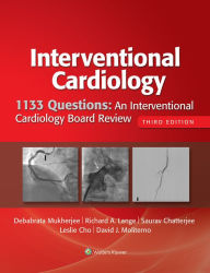 Title: 1133 Questions: An Interventional Cardiology Board Review, Author: Debabrata Mukherjee