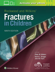 Title: Rockwood and Wilkins Fractures in Children / Edition 9, Author: Peter M Waters MD