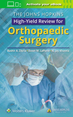 The Johns Hopkins High Yield Review For Orthopaedic Surgery