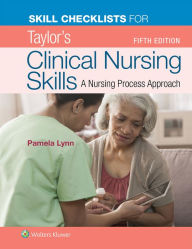 Title: Skill Checklists for Taylor's Clinical Nursing Skills / Edition 5, Author: Pamela B Lynn EdD
