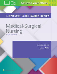 Title: Lippincott Certification Review: Medical-Surgical Nursing / Edition 6, Author: Lippincott  Williams & Wilkins