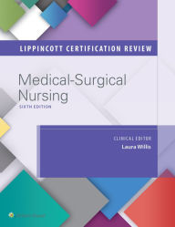 Title: Lippincott Certification Review: Medical-Surgical Nursing, Author: Lippincott Williams & Wilkins