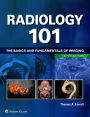 Radiology 101: The Basics and Fundamentals of Imaging