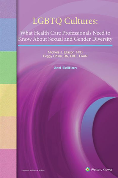 LGBTQ Cultures: What Health Care Professionals Need to Know About Sexual and Gender Diversity