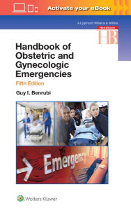 Title: Handbook of Obstetric and Gynecologic Emergencies / Edition 5, Author: Guy I. Benrubi MD