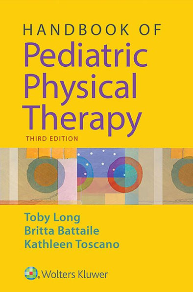 Handbook of Pediatric Physical Therapy / Edition 3