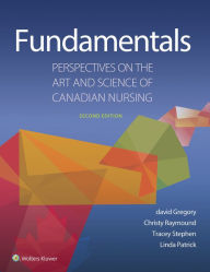 Title: Fundamentals: Perspectives on the Art and Science of Canadian Nursing, Author: david Gregory