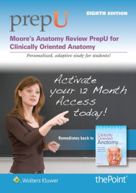 Title: Moore's Anatomy Review PrepU: for Clinically Oriented Anatomy, Author: Keith L. Moore MSc