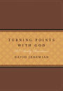 Turning Points with God: 365 Daily Devotions