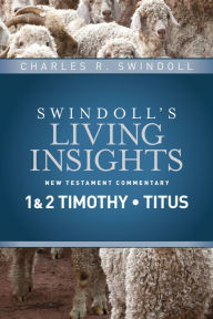 Title: Insights on 1 & 2 Timothy, Titus, Author: Charles R. Swindoll