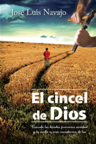 Title: El cincel de Dios, Author: José Luis Navajo