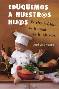 Title: Eduquemos a nuestros hijos, Author: José Luis Navajo