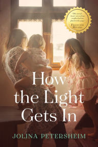 Title: How the Light Gets In, Author: Jolina Petersheim