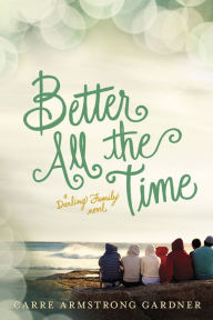 Title: Better All the Time, Author: Carre Armstrong Gardner