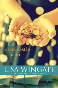 Title: The Sandcastle Sister (Carolina Heirlooms Series), Author: Lisa Wingate