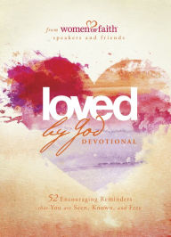 Title: Loved by God Devotional: 52 Encouraging Reminders That You Are Seen, Known, and Free, Author: Women of Faith