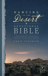 Title: Dancing in the Desert Devotional Bible NLT: A Refreshing Spiritual Journey with God's People, Author: Tyndale