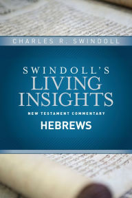 Title: Insights on Hebrews, Author: Charles R. Swindoll