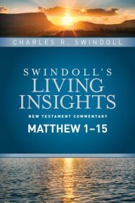 Title: Insights on Matthew 1--15, Author: Charles R. Swindoll