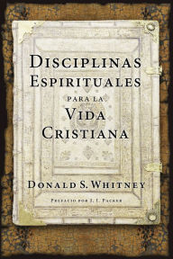 Free it pdf books free downloads Disciplinas espirituales para la vida cristiana by Donald S. Whitney