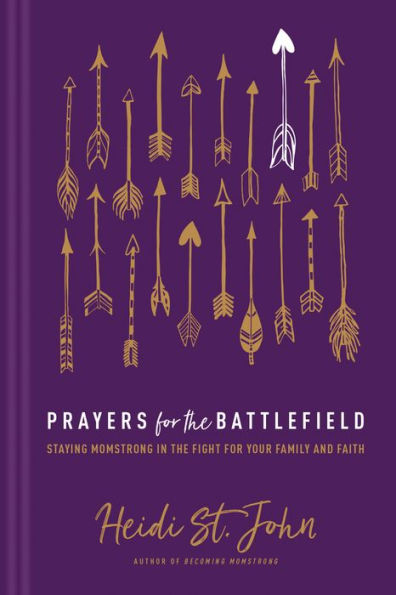 Prayers for the Battlefield: Staying MomStrong Fight Your Family and Faith