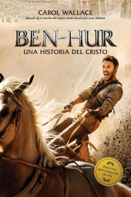 Title: Ben-Hur: Una increíble historia del Cristo, Author: Carol Wallace