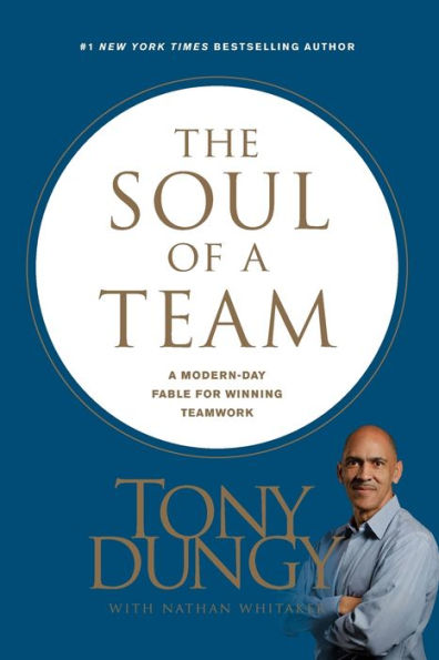 The Soul of a Team: A Modern-Day Fable for Winning Teamwork