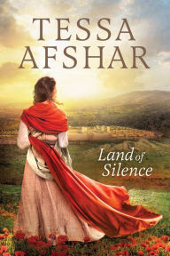 Title: Land of Silence, Author: Tessa Afshar