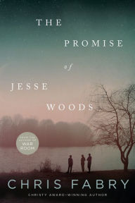 Title: The Promise of Jesse Woods, Author: Chris Fabry