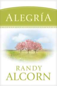 Title: Alegría, Author: Randy Alcorn