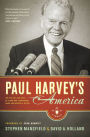 Paul Harvey's America: The Life, Art, and Faith of a Man Who Transformed Radio and Inspired a Nation