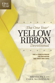 Title: The One Year Yellow Ribbon Devotional: Take a Stand in Prayer for Our Nation and Those Who Serve, Author: Brenda Pace