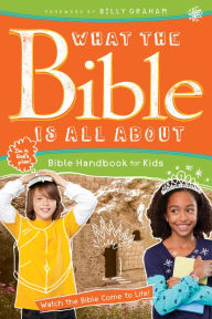 Title: What the Bible Is All About Bible Handbook for Kids, Author: Billy Graham