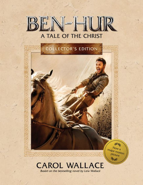 Ben-Hur Collector's Edition: A Tale of the Christ by Carol Wallace ...