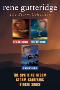 Title: The Storm Collection: The Splitting Storm / Storm Gathering / Storm Surge, Author: Rene Gutteridge