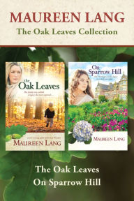 Title: The Oak Leaves Collection: The Oak Leaves / On Sparrow Hill, Author: Maureen Lang