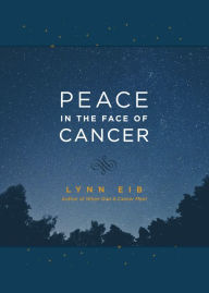 Title: Peace in the Face of Cancer, Author: Lynn Eib