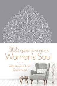 Title: 365 Questions for a Woman's Soul: With Answers from God's Heart, Author: Katherine J. Butler