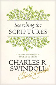 Title: Searching the Scriptures: Find the Nourishment Your Soul Needs, Author: Charles R. Swindoll