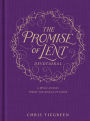 The Promise of Lent Devotional: A 40-day Journey toward the Miracle of Easter